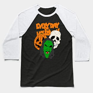 Everyday is Halloween Baseball T-Shirt